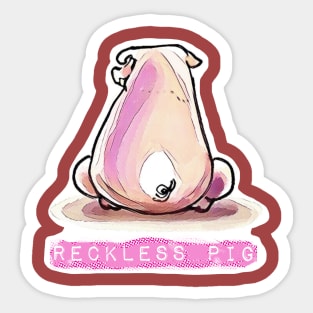 the reckless pig sit on floor Sticker